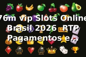 76m vip Slots Online Brasil 2026 🎰 RTP, Pagamentos e Segurança